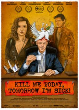 Kill Me Today, Tomorrow I'm Sick!