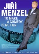 To Make a Comedy Is No Fun : Jirí Menzel