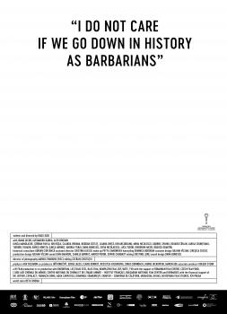 Mir ist es egal, wenn wir als Barbaren in die Geschichte eingehen (2018)<br><small><i>Îmi este indiferent daca în istorie vom intra ca barbari</i></small>