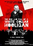 The Rise & Fall of a White Collar Hooligan