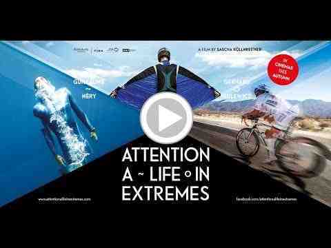 Attention, a Life in Extremes - trailer