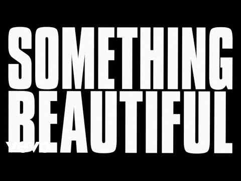 Something Beautiful - trailer 1